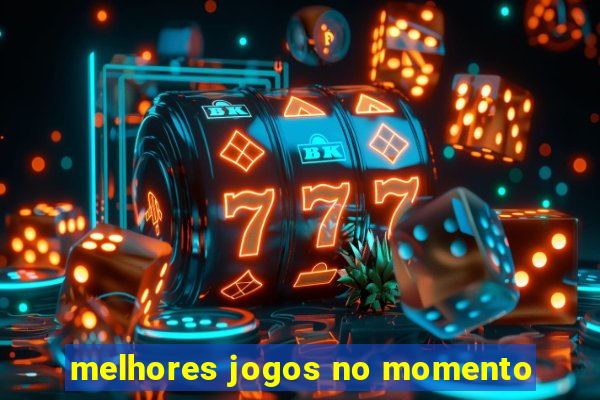 melhores jogos no momento